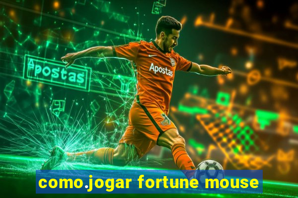 como.jogar fortune mouse